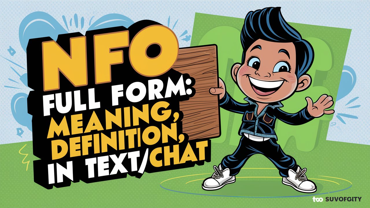 NFO Full Form: Meaning, Definition, and Usage in Text/Chat