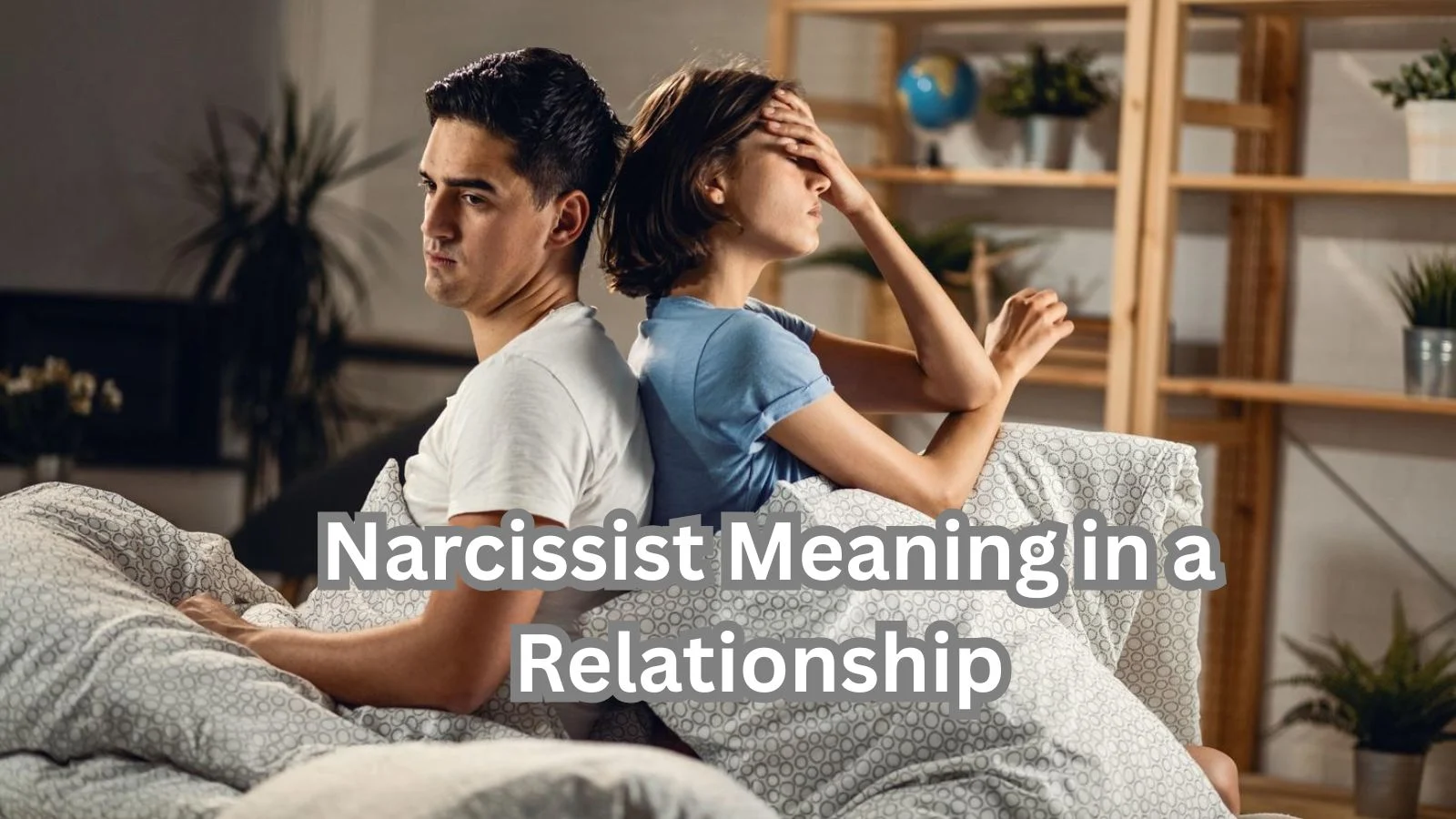 Narcissist Meaning in a Relationship (Simple Definition, Signs, Examples & Truth)