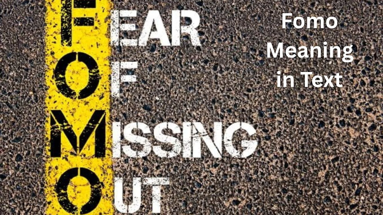 FOMO Meaning in Text – Simple Definition, Examples & Modern Usage