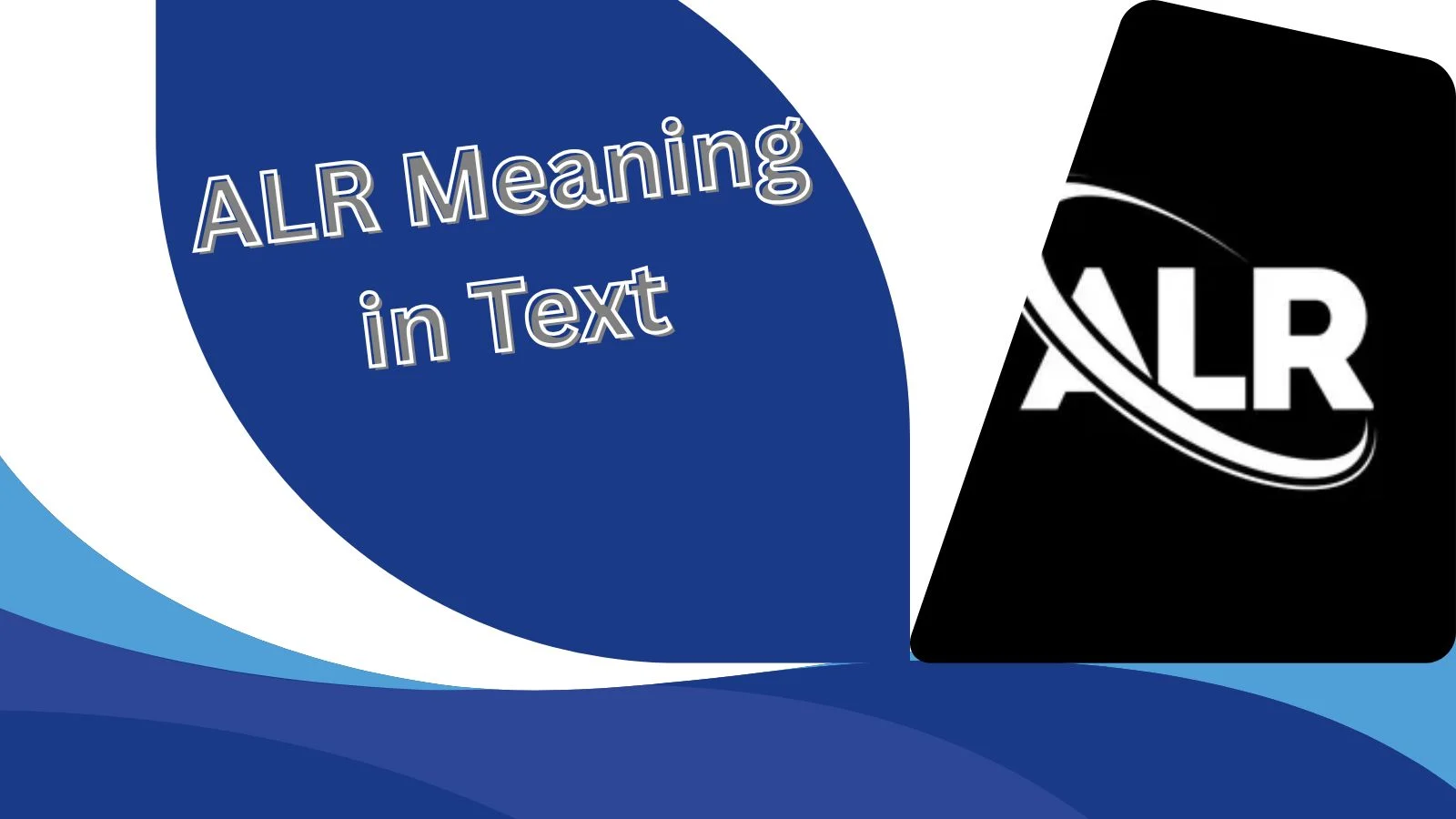 alr meaning in text