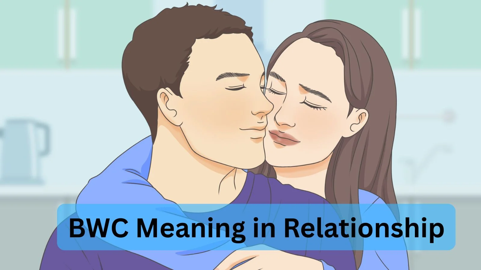 bwc meaning in relationship