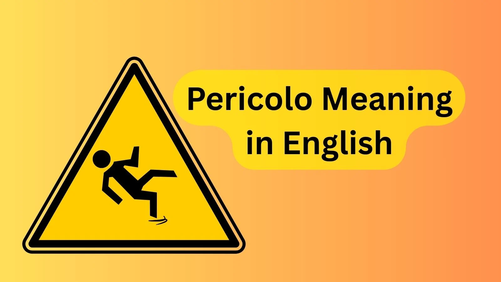 pericolo meaning in english