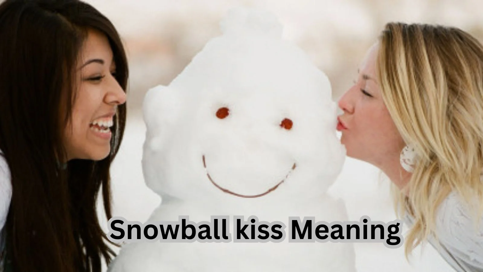 Snowball Kiss Meaning