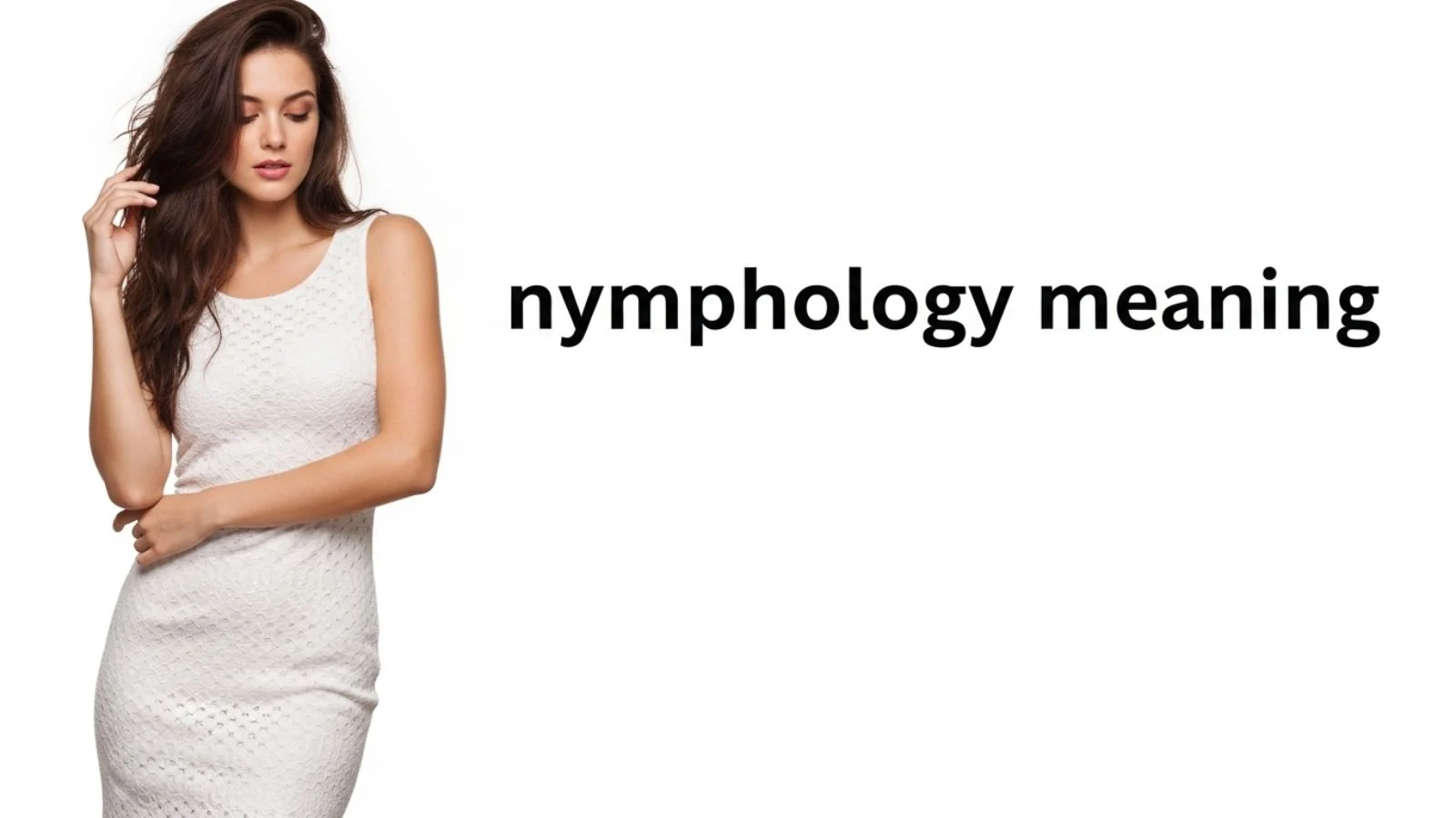 Nymphology Meaning: Simple Definition, Origin, Examples, and Modern Usage (2026)
